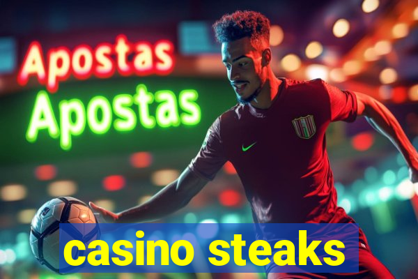 casino steaks